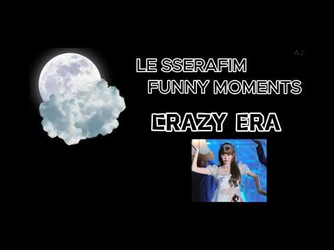 LE SSERAFIM's Hilarious Moments Compilation Sparks Fans' Joy