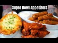 3 Quick Easy Super Bowl Appetizers For The Big Game