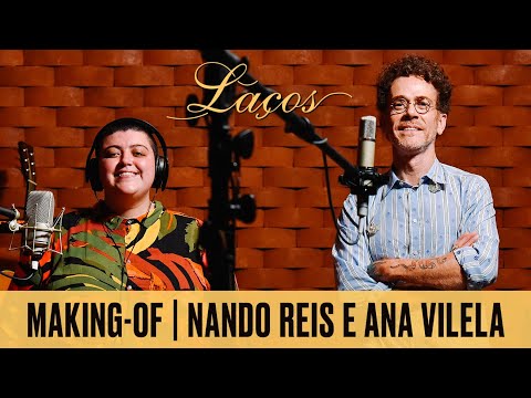 Nando Reis e Ana Vilela - Os bastidores de "Laços"