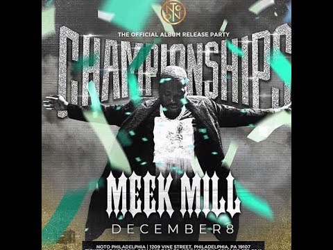 MEEK Mill Official CHAMPIONSHIPS Album Release Party @ NOTO Philadelphia