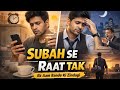 Subah Se Raat Tak Ek Aam Bande Ki Poori Zindagi Relatable Life Song
