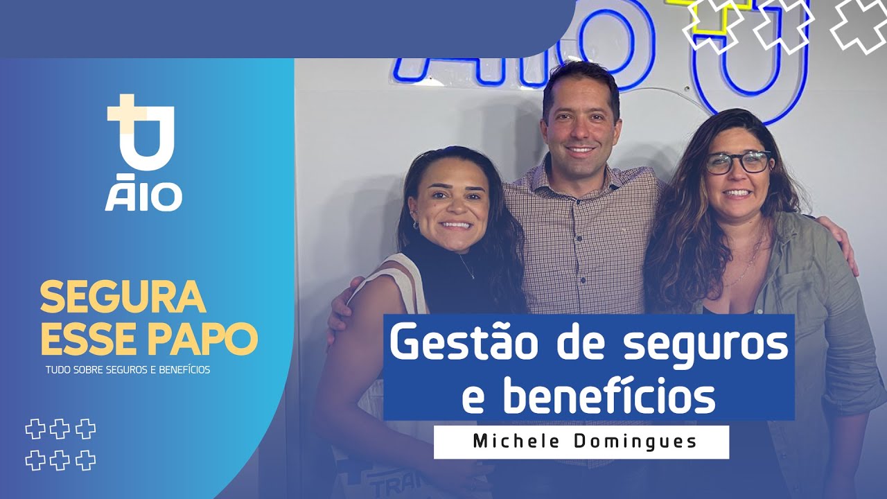 Gestão de seguros e benefícios - Segura esse Papo #06