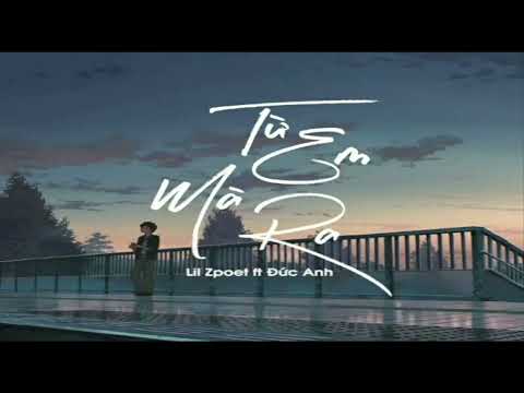 (Karaoke) LiL Z - "TỪ EM MÀ RA "( ft Đức Anh)