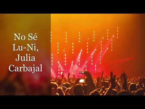 No Sé. Lu-Ni/Julia Carbajal