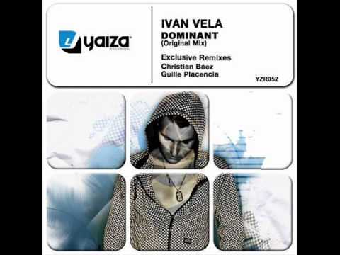 IVAN VELA - DOMINANT (Original Mix) Yaiza records 052