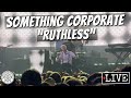 Something Corporate "Ruthless" LIVE