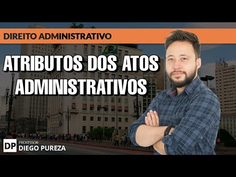 Atos Administrativos: Atributos