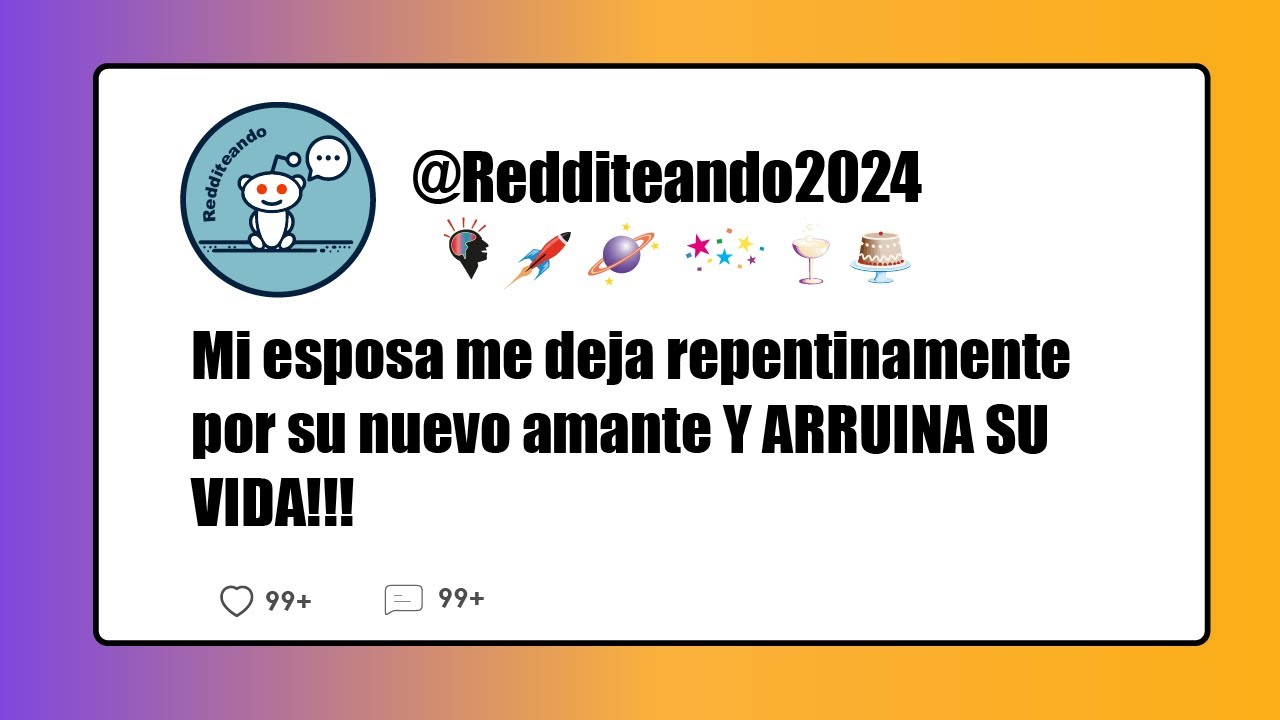 Mi Esposa Me Dejó Por Su Nuevo Amante [Arruina Su Vida] Reddit