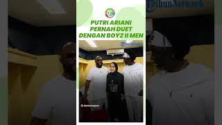 Ternyata Putri Ariani Pernah Duet dengan Boyz II Men, Dipuji Personelnya: Bintang Bersuara Indah