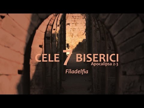Cele 7 Biserici - Filadelfia - Apocalipsa 3:7-13