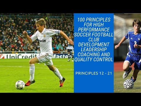 100 Principles for High Performance Soccer Football (Principles 12 - 21)