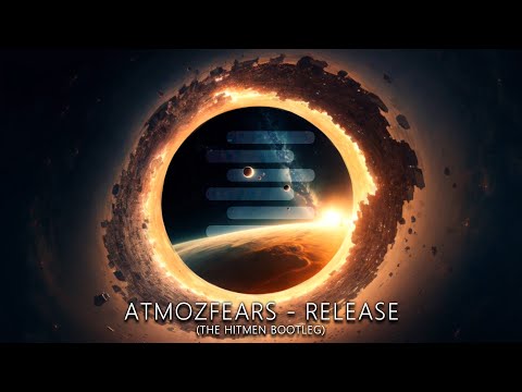Atmozfears - Release (The Hitmen Bootleg)
