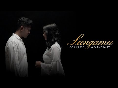Ucok Karto feat. Diandra Ayu - Lungamu (Official Music Video)
