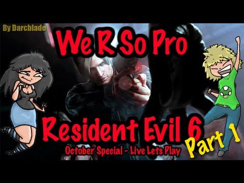 Resident Evil 6 - We R So Pro Live Lets Play (Part 1)