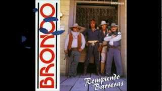 Bronco pero ami no me engañas
