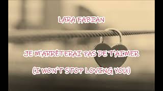 Lara Fabian - Je M&#39;arrêterai Pas De T&#39;aimer [French Lyrics + English Translation]