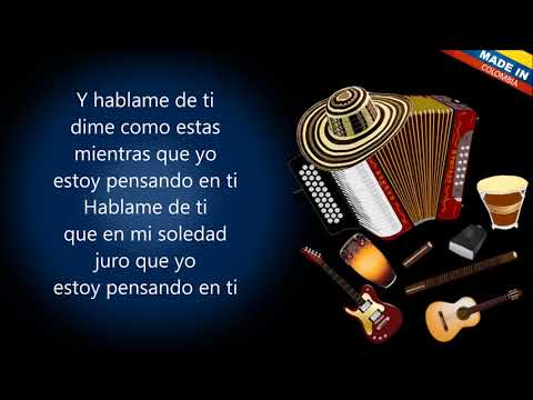 Hablame de ti La Pandilla Del Vallenato Letra