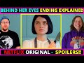 Behind Her Eyes Netflix SERIES ENDING EXPLAINED & SPOILERS!!
