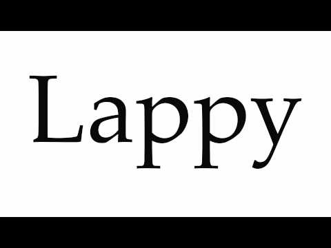 How to Pronounce Lappy