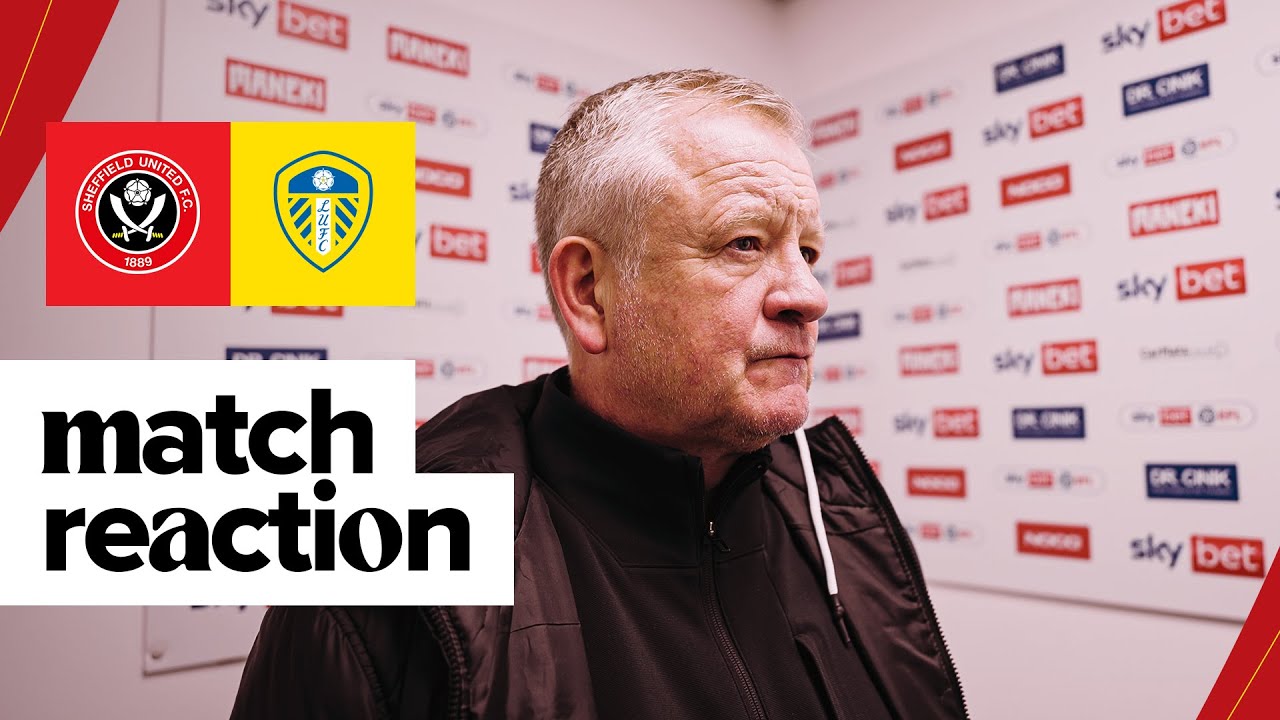 Chris Wilder | Sheffield United 1-3 Leeds United | Post Match Reaction