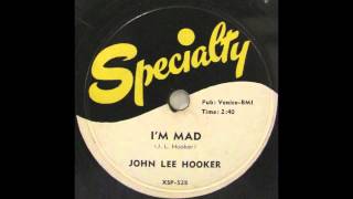 John Lee Hooker…I&#39;m Mad…Specialty 528…from 1954