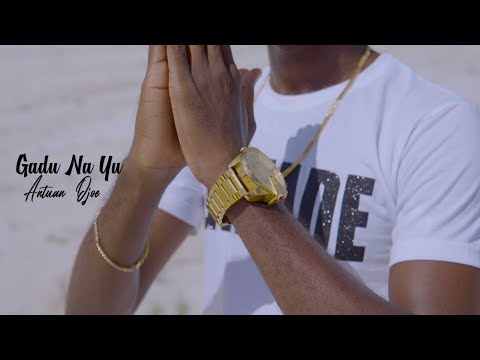 Antuan Djoe-Gadu Na Yu (Official Music Video)