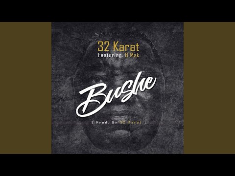 Bushe (feat. B Mak)