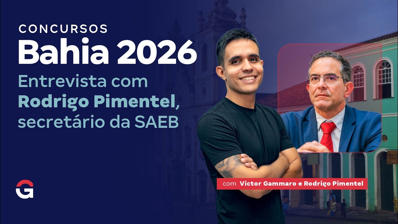 Concursos Bahia 2026: Entrevista com Rodrigo Pimentel, Secretário da SAEB