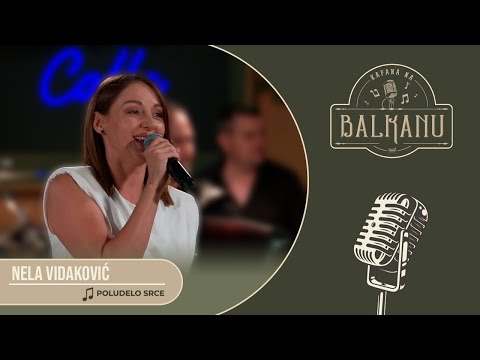 Nela Vidakovic - POLUDELO SRCE (UZIVO) | Kafana na Balkanu