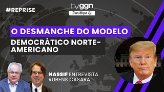 O FIM DA DEMOCRACIA NORTE-AMERICANA | TVGGN JUSTIÇA  | COM LUIS NASSIF E RUBENS CASARA [REPRISE]