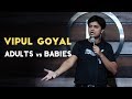 ADULTS Vs BABIES Stand Up Comedy By VIPUL GOYAL