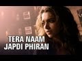 Tera Naam Japdi Phiran Lyrics - Cocktail