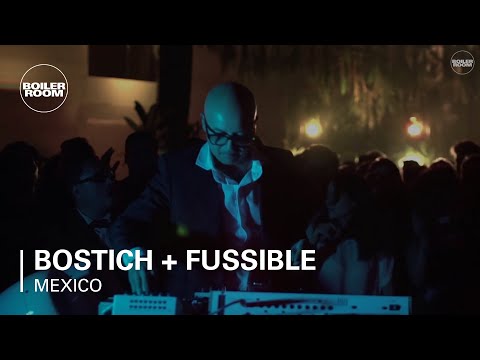 Bostich + Fussible Boiler Room Mexico City Live Set