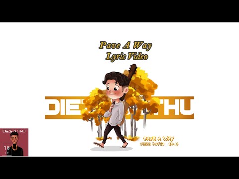 Dieze Sothu- Pave A Way (Official Lyric Video)
