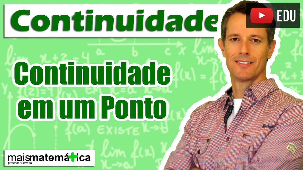 Cálculo: Continuidade em um Ponto (Aula 1 de 4)