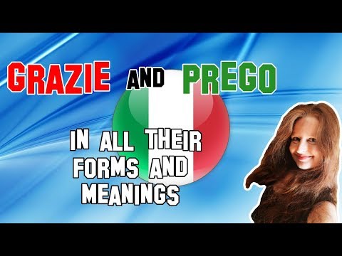 Lição de italiano 4 | As palavras GRAZIE e PREGO em todas as suas formas e significados