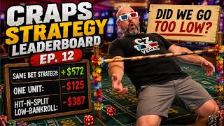Craps Strategy Leaderboard Ep: 12 | Did We Go Too Low