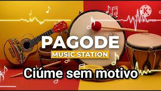 PAGODE - CIÚME SEM MOTIVO