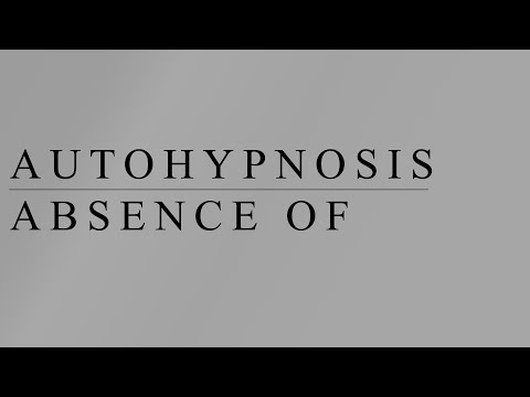 Autohypnosis - Absence Of