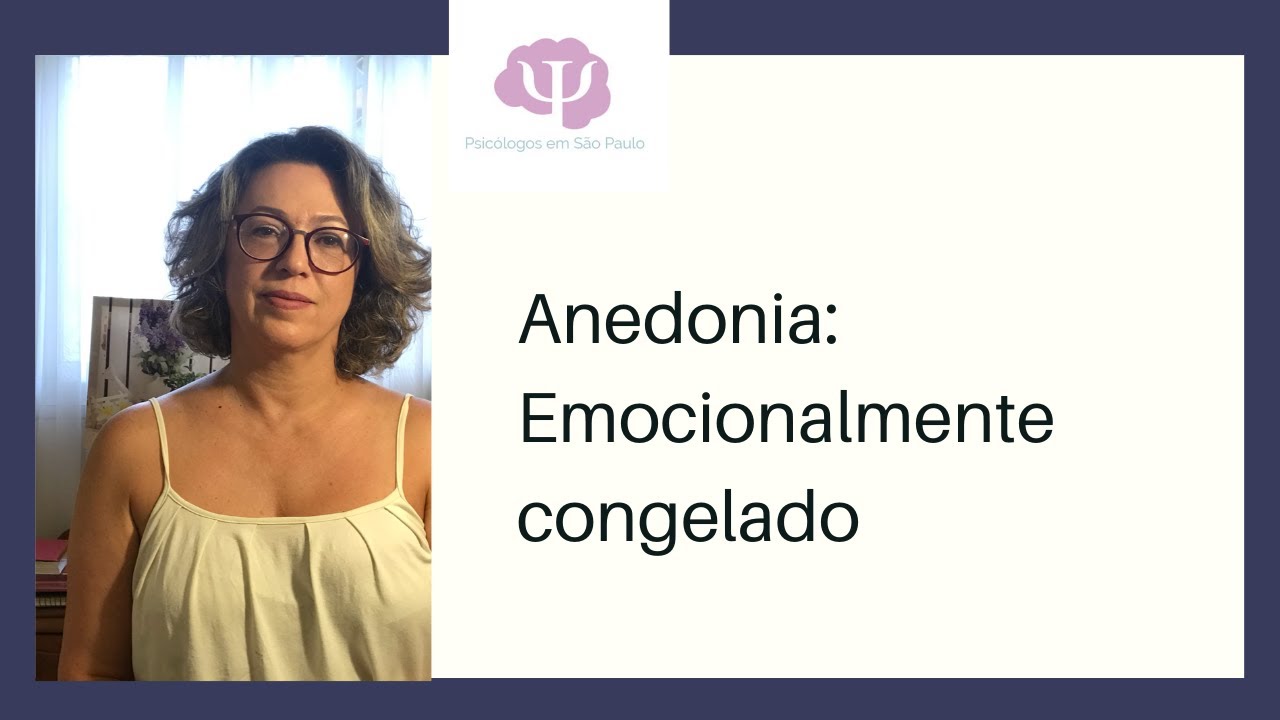 Anedonia - Incapacidade de desfrutar a vida