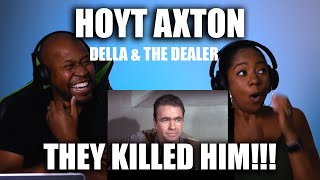 Couple React To Hoyt Axton - Della and The Dealer
