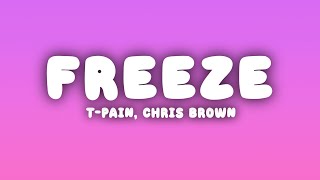 T-Pain - Freeze (Lyrics) ft. Chris Brown