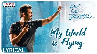 My World is Flying Lyrical || Hello Guru Prema Kosame Songs || Ram Pothineni, Anupama || DSP