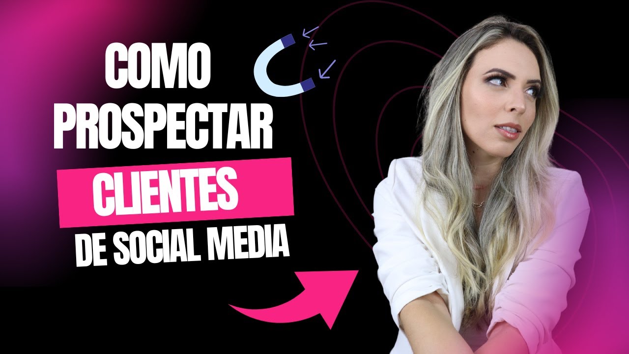 COMO PROSPECTAR CLIENTES DE SOCIAL MEDIA (PASSO A PASSO)