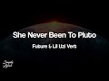 Future Lil Uzi Vert She Never Been To Pluto Lyrics