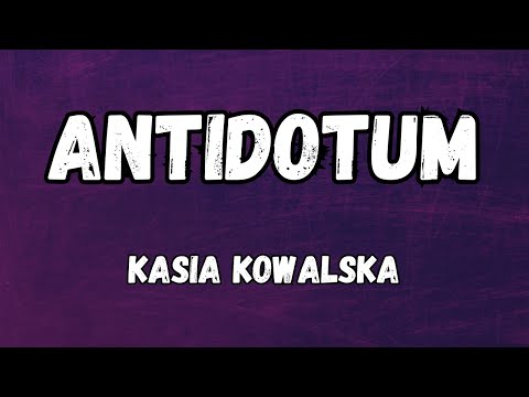 Antidotum - Kasia Kowalska