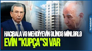 Hacıbala və Mehdiyevin əlində MİNLƏRLƏ evin KUPÇAsı var:Abşeronun YARISI... -  EKSKULİZİV AÇIQLAMA