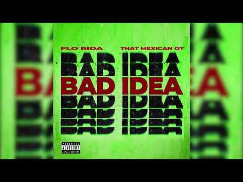 Flo Rida - Bad Idea feat. That Mexican OT (Official Audio)