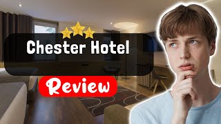 Chester Hotel London Review - The Good, The Bad, and The Ugly