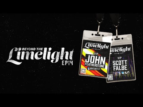 Beyond the Limelight with John Featherstone of Lightswitch and Scott Falbe of ILC